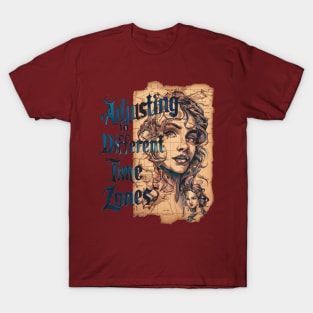 ADJUSTING TO DIFFERENT TIME ZONES T-Shirt